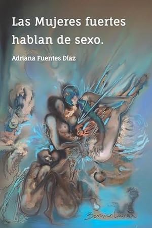 Imagen del vendedor de Las Mujeres Fuertes Hablan de Sexo: Palabras de Sabidura Inspiradas Por Mujeres Fuertes (Paperback) a la venta por Grand Eagle Retail