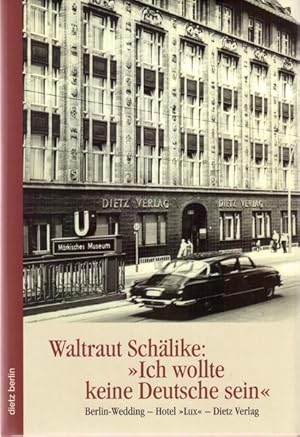 Image du vendeur pour Ich wollte keine Deutsche sein Berlin-Wedding - Hotel "Lux" - Dietz Verlag mis en vente par Berliner Bchertisch eG