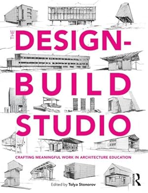 Seller image for Design-Build Studio : Crafting Meaningful Work in Architecture Education for sale by GreatBookPrices