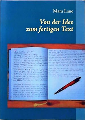Bild des Verkufers fr Von der Idee zum fertigen Text: Tipps, Tricks & Kniffe fr kreatives Schreiben zum Verkauf von Berliner Bchertisch eG