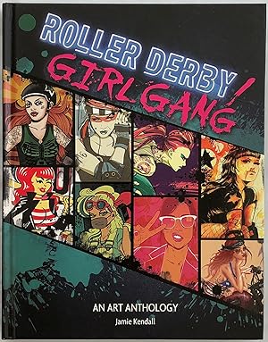 Roller Derby / Girl Gang : An Art Anthology.