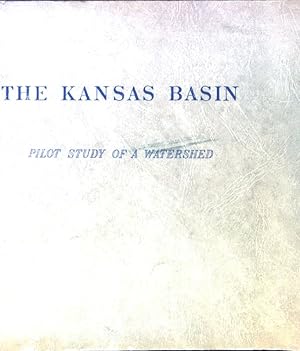 Seller image for The Kansas Basin. Pilot Study of a watershed. for sale by books4less (Versandantiquariat Petra Gros GmbH & Co. KG)