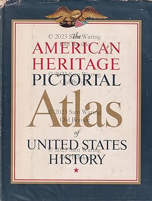 The American Heritage pictorial atlas of United States history