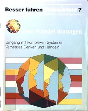 Immagine del venditore per Den Wandel managen : Umgang mit komplexen Systemen ; vernetztes Denken und Handeln. Besser fhren; Problemfeld 7., venduto da books4less (Versandantiquariat Petra Gros GmbH & Co. KG)