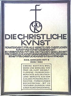 Seller image for Simone Martinis. Weg, Werk und Wirkung. - in: Die Christliche Kunst. Monatsschrift fr alle Gebiete der christlichen Kunst und Kunstwissenschaft. XXIX. Jahrgang 6; for sale by books4less (Versandantiquariat Petra Gros GmbH & Co. KG)