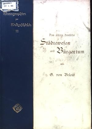 Seller image for Das ltere deutsche Stdtewesen und Brgertum; Monographien zur Weltgeschichte. VI; for sale by books4less (Versandantiquariat Petra Gros GmbH & Co. KG)