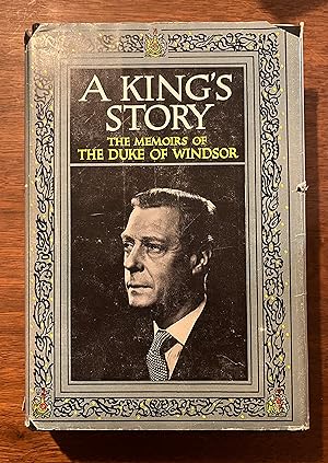 Imagen del vendedor de A King's Story: The Memoirs of the Duke of Windsor a la venta por Cross-Country Booksellers