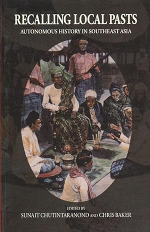 Immagine del venditore per Recalling Local Pasts. Autonomous History in Southeast Asia. venduto da Asia Bookroom ANZAAB/ILAB