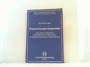 Imagen del vendedor de Kriegswirren und Amtsgeschfte. Ferne adlige Lebensweltn um die Mitte des 17. Jahrhunderts im Spiegelbild persnlicher Aufzeichnungen. a la venta por Antiquariat Uwe Berg