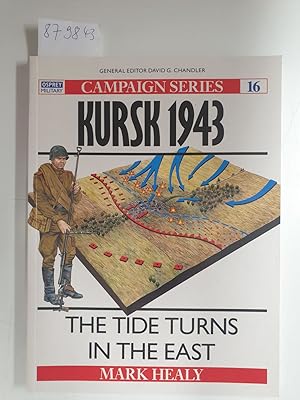 Bild des Verkufers fr Kursk 1943 : The Tide Turns in the East : zum Verkauf von Versand-Antiquariat Konrad von Agris e.K.