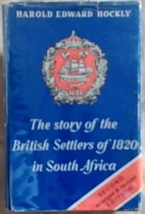 Seller image for The Story of the British Settlers of 1820 In South Africa (Second enlarged and revised edition) for sale by Chapter 1