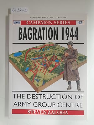 Bild des Verkufers fr Bagration 1944 : The Destruction of Army Group Centre : zum Verkauf von Versand-Antiquariat Konrad von Agris e.K.