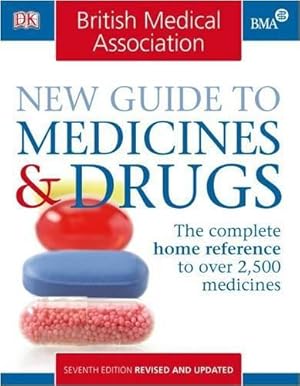 Seller image for BMA New Guide to Medicines and Drugs for sale by WeBuyBooks