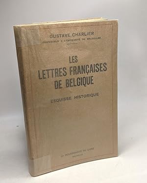 Bild des Verkufers fr Les lettres franaises de Belgique - esquisse historique zum Verkauf von crealivres