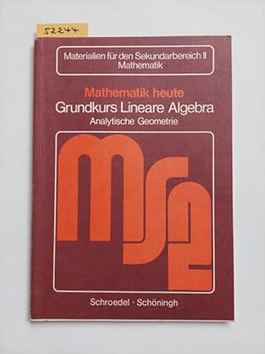 Imagen del vendedor de Mathematik heute. Grundkurs Lineare Algebra. Analytische Geometrie Heinz Griesel ; Helmut Postel a la venta por Versandantiquariat Claudia Graf