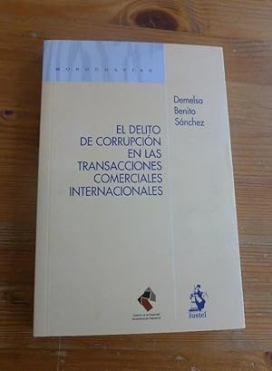 Seller image for Delito de corrupcion en las transacciones comerciales (Monografias (iustel)) for sale by LIBRERA OESTE