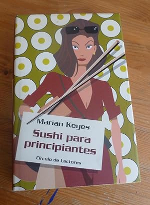 Imagen del vendedor de SUSHI PARA PRINCIPIANTES. MARIAN KEYES. CIRCULO DE LECTORES. 2002 519 pp a la venta por LIBRERA OESTE