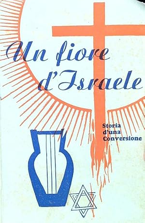 Seller image for Un fiore d'Israele. Ermanno Cohen for sale by Librodifaccia