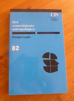 Imagen del vendedor de DEL CONOCIMIENTO ANTROPOLOGICO. ENRIQUE LUQUE. CIS. SIGLO XXI. 1990 250 PAG a la venta por LIBRERA OESTE