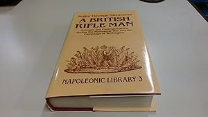 Seller image for A British Rifle Man: Journals and Correspondence During the Peninsular War and the Campaign of Wellington: 3 (Napoleonic library) for sale by BoundlessBookstore