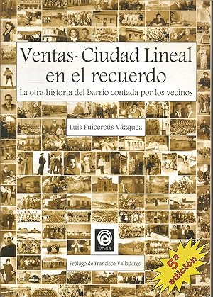 Bild des Verkufers fr VENTAS CIUDAD LINEAL EN EL RECUERDO La otra historia del barrio contada por los vecinos - Ilustrado con fotos b/n dentro texto zum Verkauf von CALLE 59  Libros