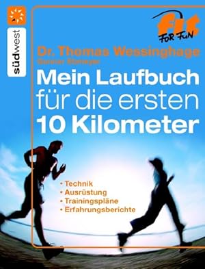 Mein Laufbuch für die ersten 10 km: Technik, Ausrüstung, Trainingspläne, Erfahrungsberichte