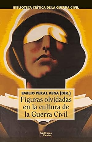 Seller image for FIGURAS OLVIDADAS EN LA CULTURA DE LA GUERRA CIVIL for sale by LIBROPOLIS