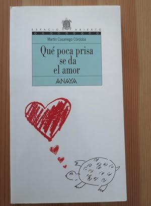 Imagen del vendedor de Qu poca prisa se da el amor (LITERATURA JUVENIL - Espacio Abierto) a la venta por LIBRERA OESTE
