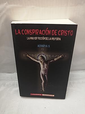 Imagen del vendedor de La conspiracin de Cristo: La mayor ficcin de la historia a la venta por Libros Angulo