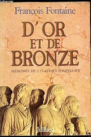 D'Or et de bronze: Mémoires de T. Claudius Pompeianus