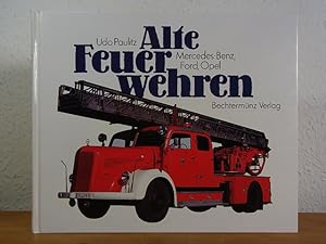 Seller image for Alte Feuerwehren. Mercedes-Benz, Ford, Opel for sale by Antiquariat Weber