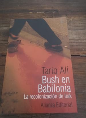 Seller image for Bush en Babilonia: La recolonizacin de Irak (Libros Singulares (Ls)) for sale by LIBRERA OESTE