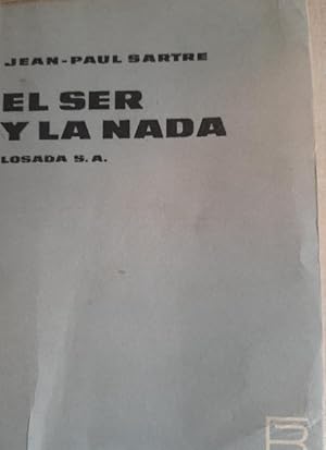 Seller image for EL SER Y LA NADA - SARTRE, JEAN-PAUL Losada 1966 777pp for sale by LIBRERA OESTE