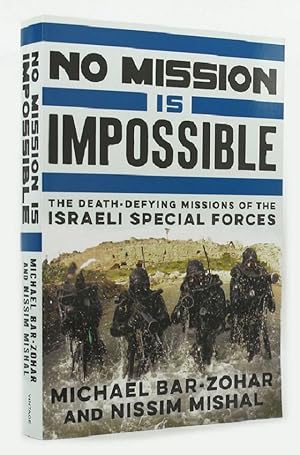 Seller image for NO MISSION IS IMPOSSIBLE: The death-defying missions of the Israeli Special Forces for sale by Kay Craddock - Antiquarian Bookseller