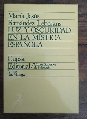 Seller image for MARA JESS FERNNDEZ LEBORANS. LUZ Y OSCURIDAD EN LA MSTICA ESPAOLA. CUPSA, MADRID 1978. for sale by LIBRERA OESTE