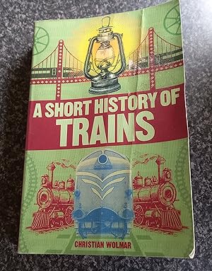 Bild des Verkufers fr A A Short History of Trains zum Verkauf von just books