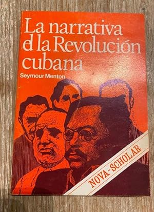 Image du vendeur pour LA NARRATIVA DE LA REVOLUCIN CUBANA. SEYMOUR MENTON. NOVA SCHOLAR, 1975. mis en vente par LIBRERA OESTE