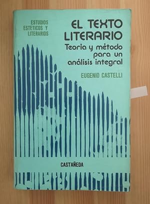 Imagen del vendedor de El texto literario, teoria, metodo, para un analisis integralbuenos aires, Castaeda a la venta por LIBRERA OESTE