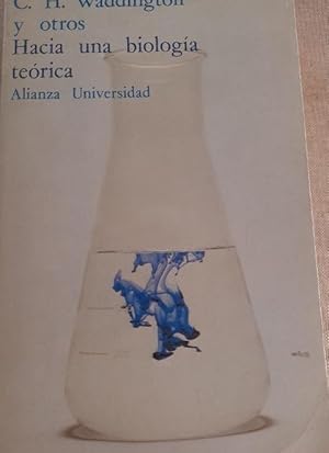 Imagen del vendedor de HACIA UNA BIOLOGA TERICA. C.H. WADDINGTON Y OTROS. ALIANZA U. 1976 616pp a la venta por LIBRERA OESTE