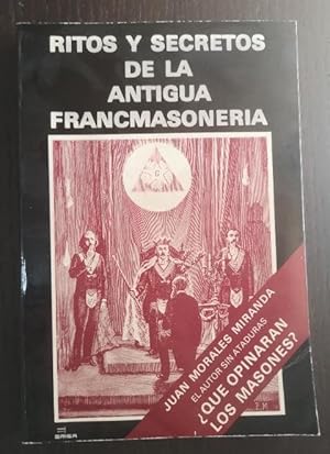 Imagen del vendedor de Ritos y secretos de la antigua francmasoneria - Morales Miranda, Juan a la venta por LIBRERA OESTE