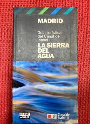 Imagen del vendedor de Madrid : la sierra del agua : gua turstica del Canal de Isabel II a la venta por LIBRERA OESTE