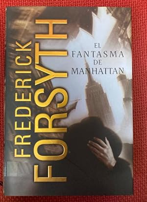 Imagen del vendedor de EL FANTASMA DE MANHATTAN. FREDERICK FORSYTH. 1999, PLAZA&JANS. a la venta por LIBRERA OESTE