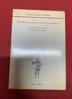 Imagen del vendedor de EL DISCURSO SOBRE LA POESA CASTELLANA. GONZALO ARGOTE DE MOLINA. VISOR, 1995. a la venta por LIBRERA OESTE