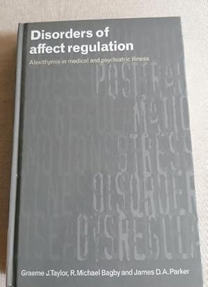 Bild des Verkufers fr Disorders of Affect Regulation: Alexithymia in Medical and Psychiatric Illness zum Verkauf von LIBRERA OESTE