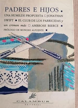 Seller image for Padres e hijos: Una humilde propuesta / El club de los parricidas y un crimen ms (Calambur Narrativa) for sale by LIBRERA OESTE