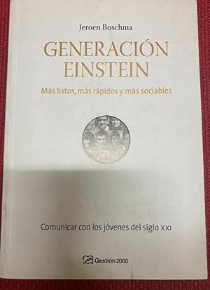 Imagen del vendedor de Generacin Einstein: Ms listos, ms rpidos y ms sociables. Comunicar con los jvenes del siglo XXI (COMUNICACION) a la venta por LIBRERA OESTE