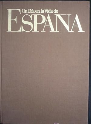 Image du vendeur pour UN DIA EN LA VIDA DE ESPAA, EDITORIAL PLANETA. 1987, 220 pag. 1 edicion. mis en vente par LIBRERA OESTE