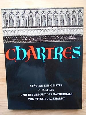 Chartres und die Geburt der Kathedrale. [Stätten des Geistes]