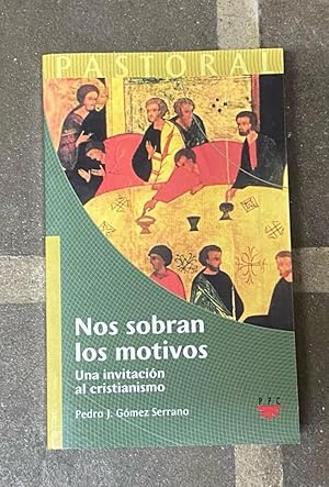 Seller image for Nos Sobran Los Motivos: Una invitacin al cristianismo: 36 (Pastoral) for sale by LIBRERA OESTE