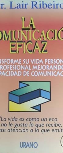 Seller image for La comunicacin eficaz Doctor Lair Ribeiro Urano 1998 154PP for sale by LIBRERA OESTE